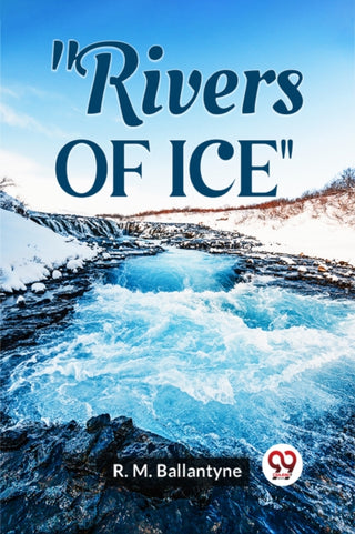 Cover image for 9789359396057 - Rivers of Ice (Edition2023)