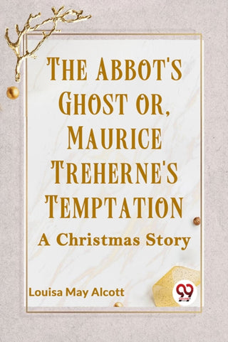 Cover image for 9789359951645 - The Abbot's Ghost or, Maurice Treherne's Temptation a Christmas Story