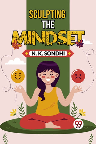 Cover image for 9789361150883 - Sculpting The Mindset Navigating Life With A Winning Mindset Unlocking Your Potential For Success