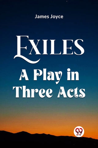Cover image for 9789361151750 - Exiles A Play In Three Acts