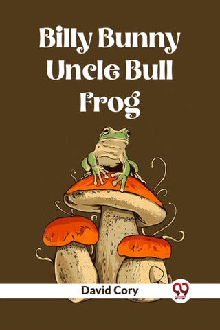 Cover image for 9789361152610 - Billy Bunny And Uncle Bull Frog