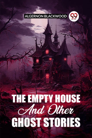 Cover image for 9789361156342 - The Empty House And Other Ghost Stories