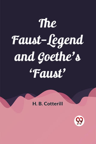 Cover image for 9789361420085 - The Faust-Legend and Goethe's 'Faust' (Edition2023)