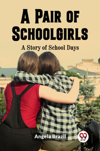 Cover image for 9789361421303 - A Pair of SchoolgirlsA Story of School Days (Edition2023)