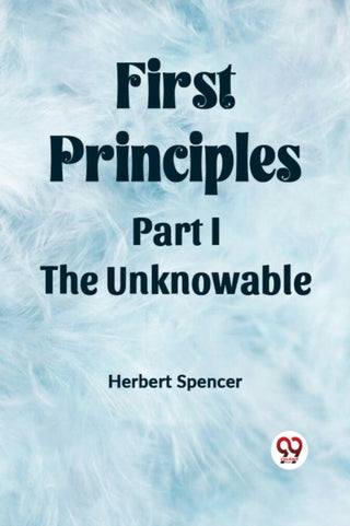 Cover image for 9789361423666 - First PrinciplesPart I.-The Unknowable (Edition2023)