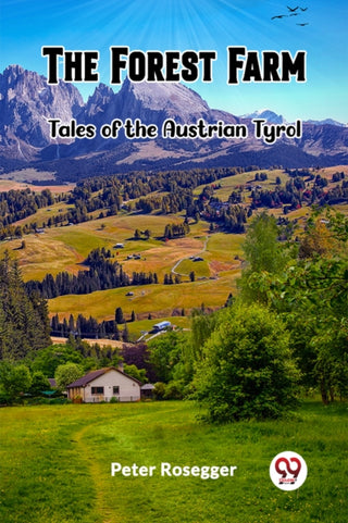 Cover image for 9789361427060 - The Forest FarmTales of the Austrian Tyrol (Edition2023)