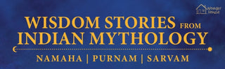 Supplemental image for 9789362142702 - Wisdom Stories from Indian Mythology (Namaha, Purnam, Sarvam)