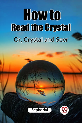 Supplemental image for 9789362200020 - How to Read the CrystalOr, Crystal and Seer (Edition2023)