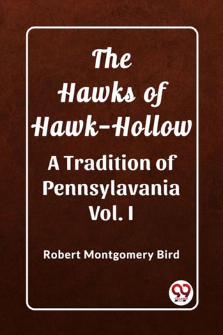 Cover image for 9789362201348 - The Hawks of Hawk-HollowA Tradition of Pennsylavania Vol. I (Edition2023)