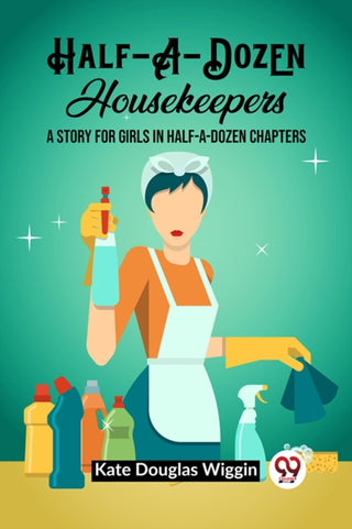 Cover image for 9789362202147 - Half-A-Dozen HousekeepersA Story for Girls in Half-A-Dozen Chapters (Edition2023)