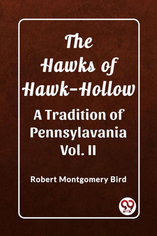 Cover image for 9789362203069 - The Hawks of Hawk-HollowA Tradition of Pennsylavania Vol. II (Edition2023)