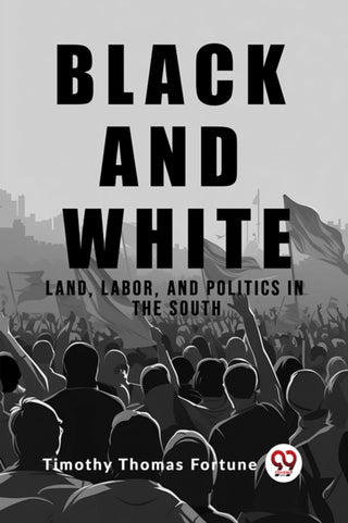 Cover image for 9789362203335 - Black and WhiteLand, Labor, and Politics in the South (Edition2023)