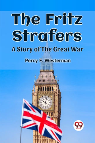 Cover image for 9789362205285 - The Fritz StrafersA Story of the Great War (Edition2023)