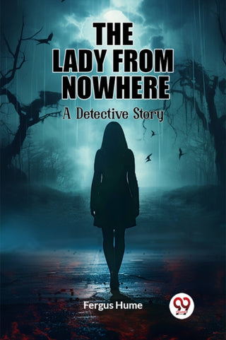 Cover image for 9789362762351 - The Lady from NowhereA Detective Story (Edition2023)