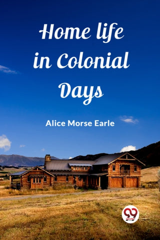 Supplemental image for 9789362762757 - Home Life in Colonial Days (Edition2023)