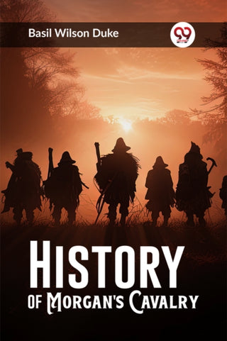 Cover image for 9789362763488 - History of Morgan's Cavalry (Edition2023)