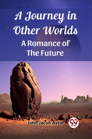 Cover image for 9789362765543 - A Journey in Other WorldsA Romance of the Future (Edition2023)