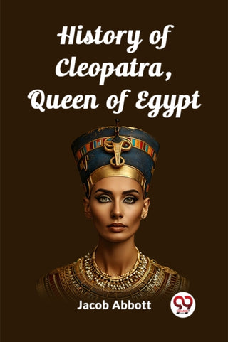 Cover image for 9789362767363 - History of Cleopatra, Queen of Egypt (Edition2023)