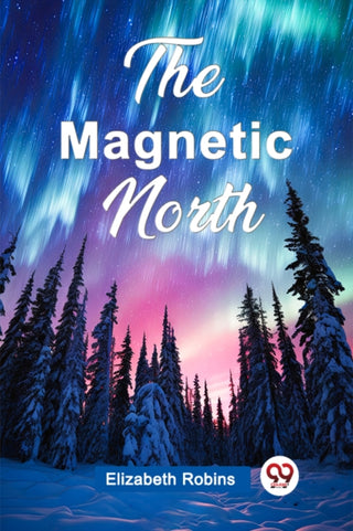 Supplemental image for 9789362769107 - The Magnetic North (Edition2024)