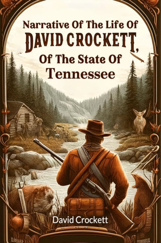 Cover image for 9789363050013 - Narrative Of The Life Of David Crockett, Of The State Of Tennessee (Edition2024)
