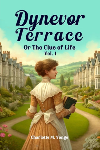 Cover image for 9789363050464 - Dynevor TerraceOr The Clue of Life Vol. I (Edition2024)