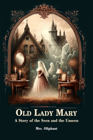 Cover image for 9789364282024 - Old Lady MaryA Story of the Seen and the Unseen (Edition2024)