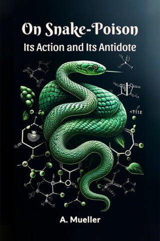 Cover image for 9789364282550 - On Snake-PoisonIts Action and Its Antidote (Edition2024)