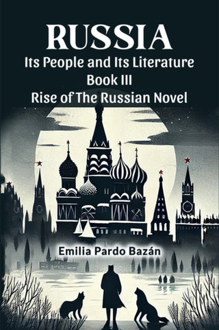 Cover image for 9789364288118 - Russia Its People And Its Literature Book III Rise Of The Russian Novel