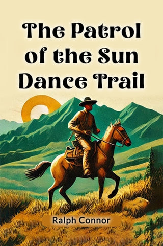 Cover image for 9789365781359 - The Patrol of the Sun Dance Trail