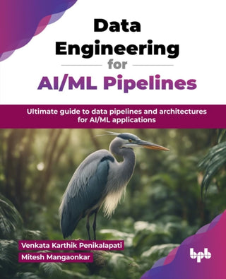 Cover image for 9789365899030 - Data Engineering for AI/ML Pipelines