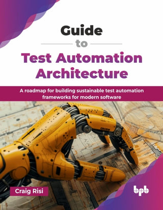 Supplemental image for 9789365899702 - Guide to Test Automation Architecture