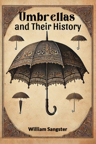 Supplemental image for 9789367143643 - Umbrellas and Their History (Edition2024)