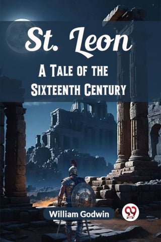 Cover image for 9789367144848 - St. Leon A Tale of the Sixteenth Century