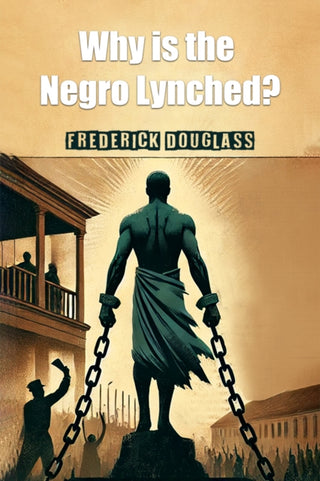 Cover image for 9789369071494 - Why is the Negro Lynched? (Edition2024)