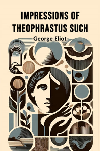 Cover image for 9789369076918 - Impressions of Theophrastus Such (Edition2024)