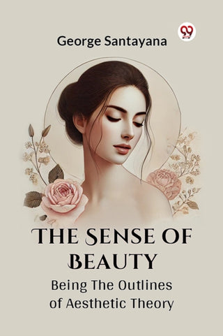 Cover image for 9789369420902 - The Sense of Beauty Being the Outlines of Aesthetic Theory