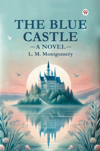 Cover image for 9789369426324 - The Blue Castle a Novel
