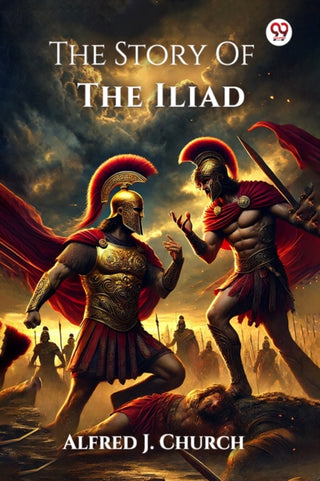 Cover image for 9789370422100 - The Story Of The Iliad (Edition1)