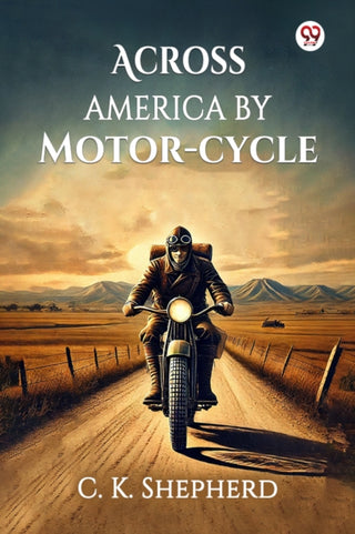 Cover image for 9789370422858 - Across America by Motor-cycle (Edition1)