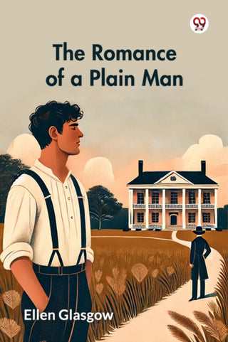 Cover image for 9789370425453 - The Romance of a Plain Man (Edition1)
