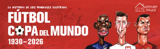 Cover image for 9789370891401 - La Historia de Los Mundiales Ilustrada Copa del Mundo 1930-2026 (Spanish) / The Illustrated History of World Cup 1930 - 2026