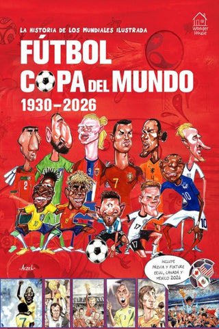 Cover image for 9789370891401 - la historia de los mundiales ilustrada COPA DEL MUNDO 1930-2026  (Spanish) / The Illustrated History of World Cup 1930 - 2026