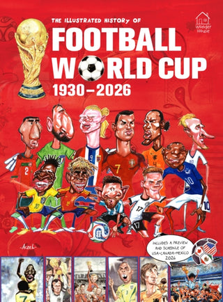 Cover image for 9789370898394 - The Illustrated History of Football World Cup 1930 - 2018