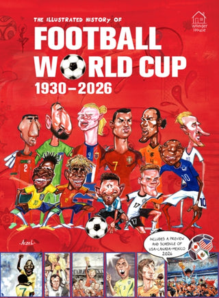 Cover image for 9789370898394 - The Illustrated History of Football World Cup 1930 - 2026