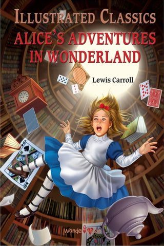 Cover image for 9789390093038 - Alice in Wonderland: Illustrated Abridged Children Classics English Novel With Review Questions (Hardback)