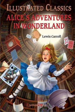 Cover image for 9789390093038 - Alice in Wonderland: Illustrated Abridged Children Classics English Novel With Review Questions (Hardback)
