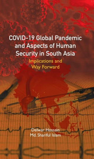 Supplemental image for 9789390095087 - Covid-19 Global Pandemic and Aspects of Human Security in South Asia