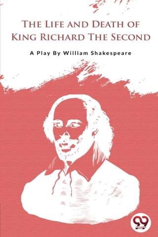 Cover image for 9789394973602 - The Life and Death of King Richard the Second