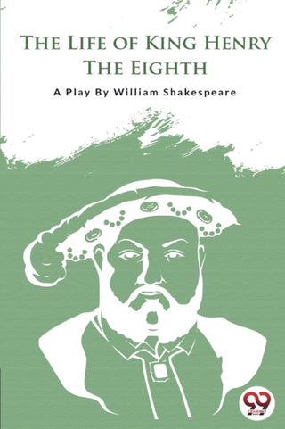 Cover image for 9789394973688 - The Life of King Henry the Eighth