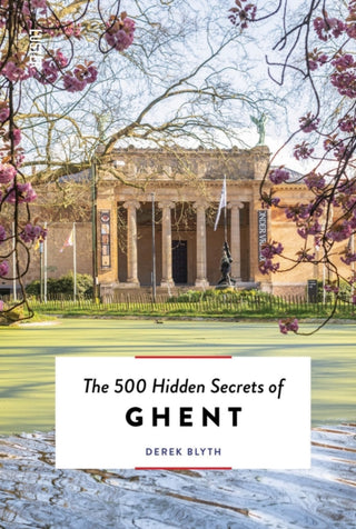 Cover image for 9789460583629 - The 500 Hidden Secrets of Ghent
